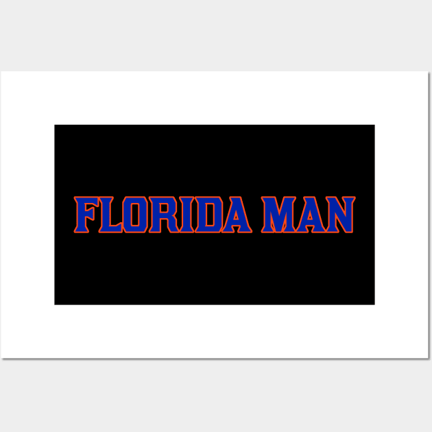 Florida man! Wall Art by Wyrd Merch